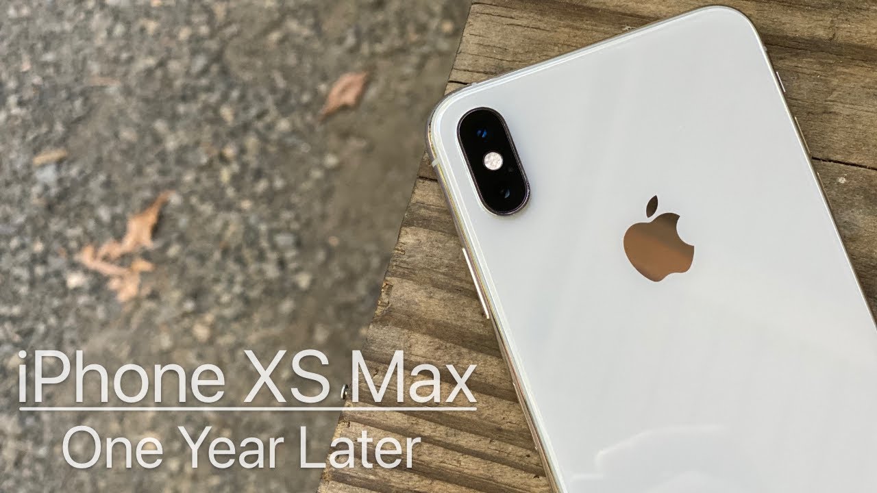 iPhone XS Max - One Year Later