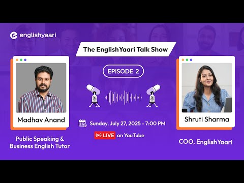 Episode 2 - LIVE EnglishYaari Talk Show with Tutor Madhav Anand & Shruti Sharma