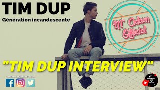 Interview de Tim Dup  "Génération incandescente" - EP 2 - Découverte du titre "Mortelle habanera"
