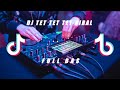 DJ TET TET TET VIRAL DI 2021 Versi Tik Tok Viral