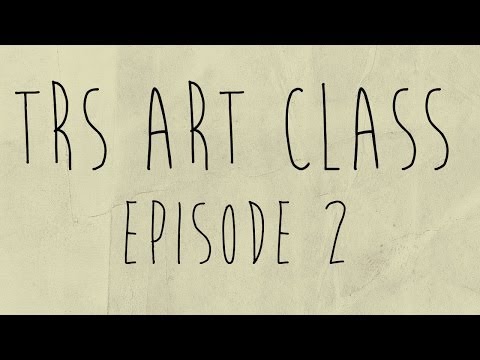 TRS Art Class Episode 2