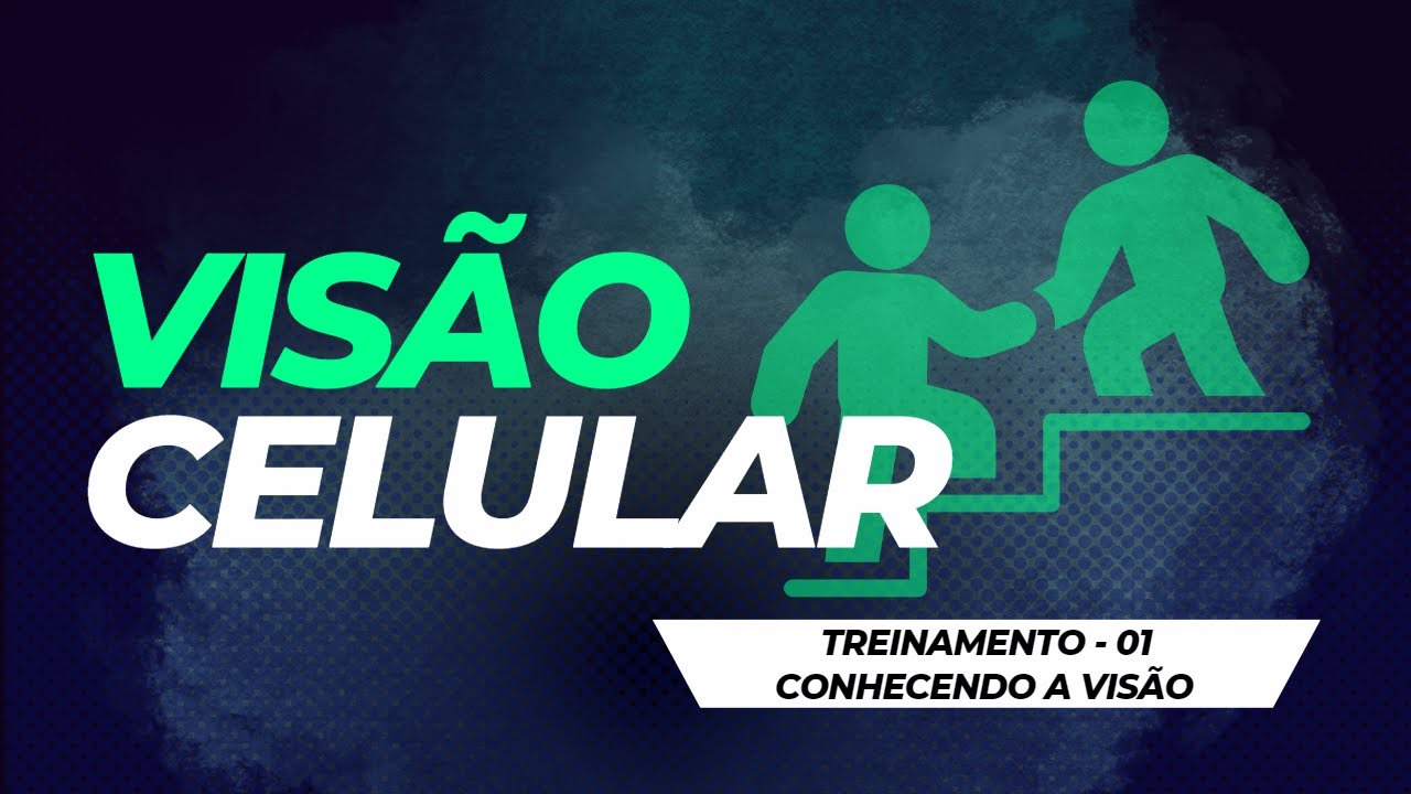 Visão Celular  - Conhecendo a Visão - Treinamento 01