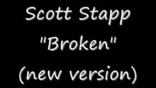 Scott Stapp &quot;Broken&quot; NEW VERSION!!!