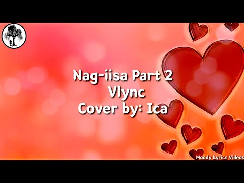 Nag-iisa Part 2 - Cover By Ica (Lyrics)
