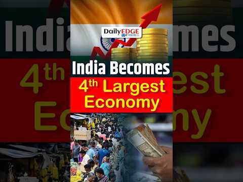 Daily Edge By VisionIAS | India Overtakes Japan to Become the World’s 4th-Largest Economy