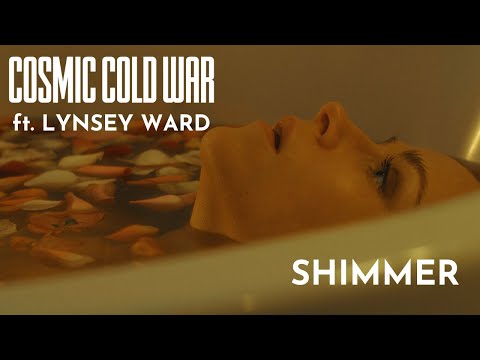 Cosmic Cold War ft. Lynsey Ward: Shimmer (Official Music Video)