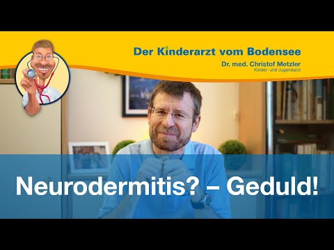 Neurodermitis? – Geduld! - Der Kinderarzt vom Bodensee