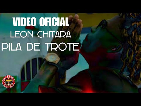 Leon Chitara - Pila de Trote (Video Oficial)