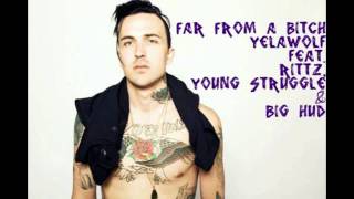 Yelawolf - Far From a Bitch (feat. Rittz, Young Struggle & Big HUD) (Audio)