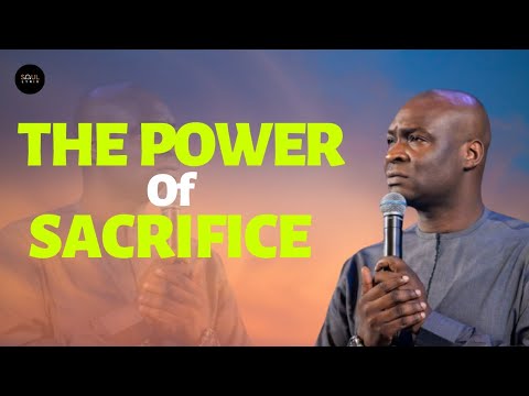 The Power Of Sacrifice - Apostle Joshua Selman