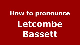 How to pronounce Letcombe Bassett