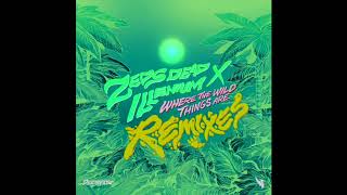 Zeds Dead x Illenium - Where The Wild Things Are (Golf Clap Remix)
