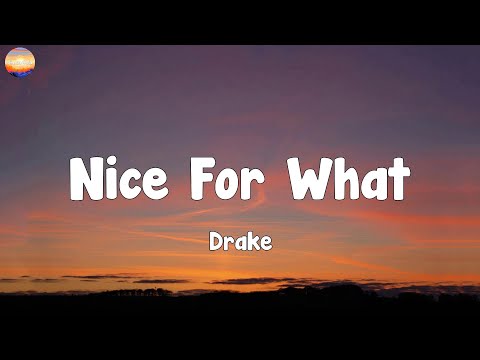 Drake - Nice For What (Lyrics)