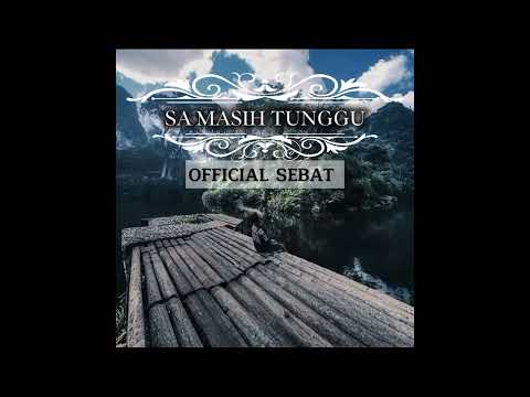 (Official Audio)  OFFICIAL SEBAT -  SA MASIH TUNGGU 
