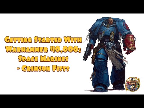 Getting Started With Warhammer 40,000: Space Marines - Crimson Fists