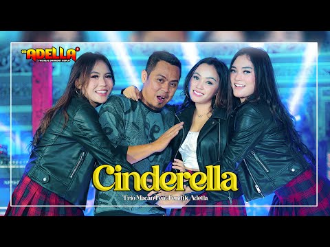 CINDERELLA - Fendik Adella feat Trio Macan - OM ADELLA
