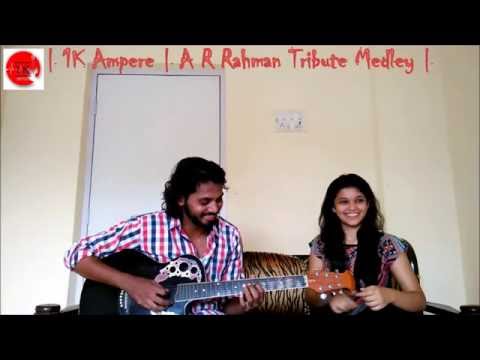 1K Ampere | 1K Ampere | A R Rahman Tribute Medley |