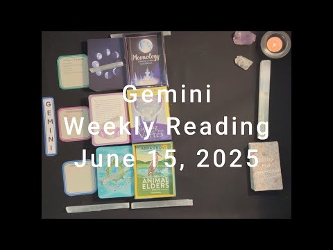 Gemini Weekly Reading June 15th