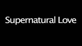 Supernatural Love