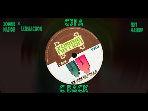 Zombie Nation vs Satisfaction -  C Back ft C3FA (Edit Mashup)