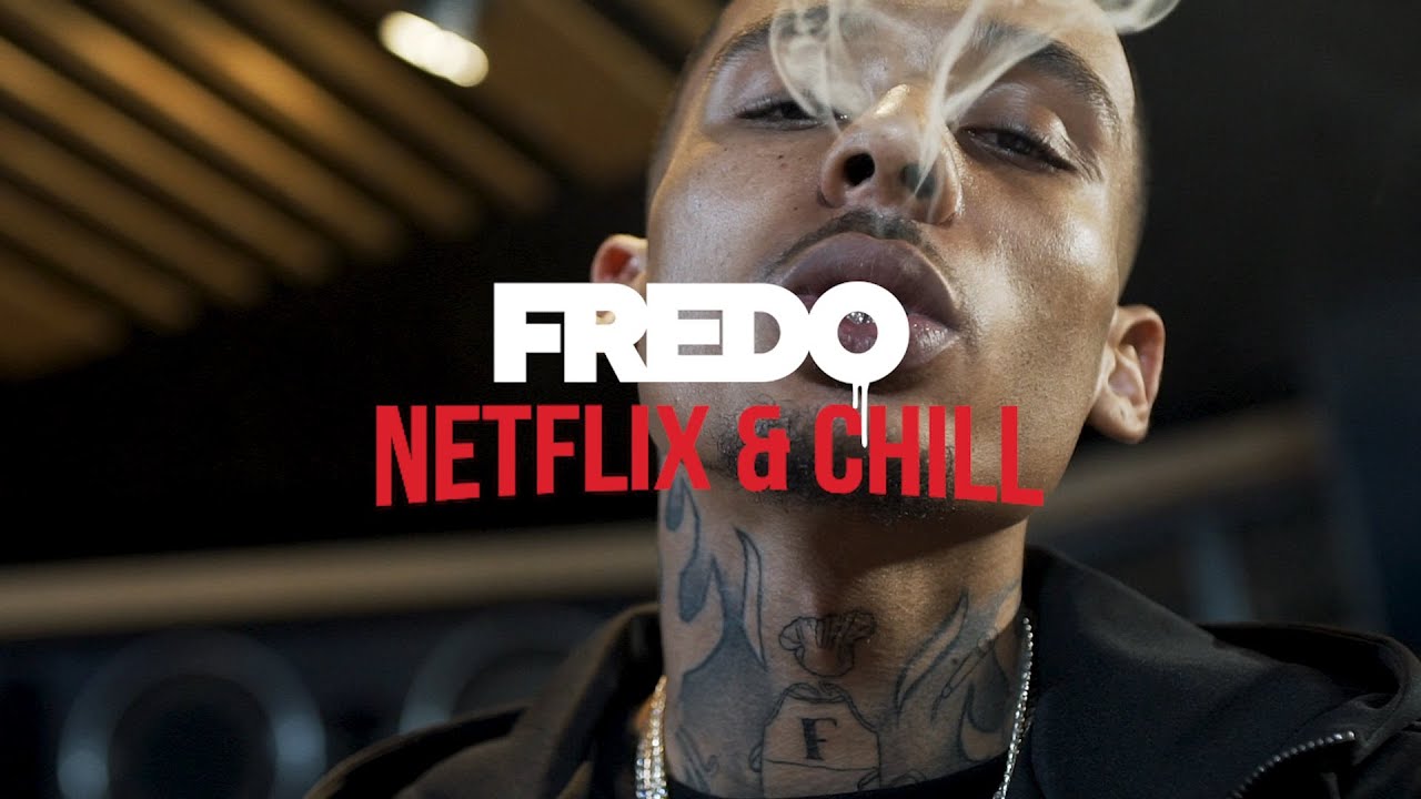 Fredo – “Netflix & Chill”