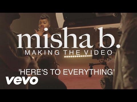 Misha B - Here's To Everything (Ooh La La) [Behind The Scenes]