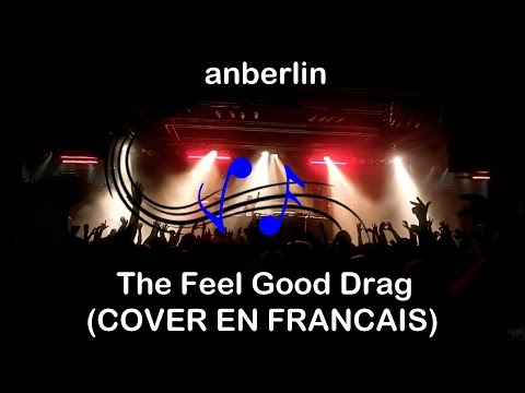 フレンチ・トラッド - Anberlin - Feel Good Drag (traduction fr) (French Trad - Anberlin - Feel Good Drag (traduction fr))
