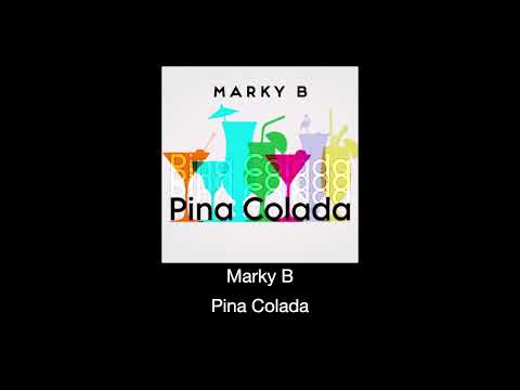 Marky B - Pina Colada (Audio)