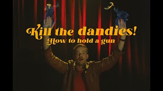 Video KILL THE DANDIES! How To Hold a Gun ::: song k filmu OKUPACE (of
