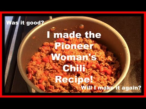 I made the Pioneer Woman's Chili.