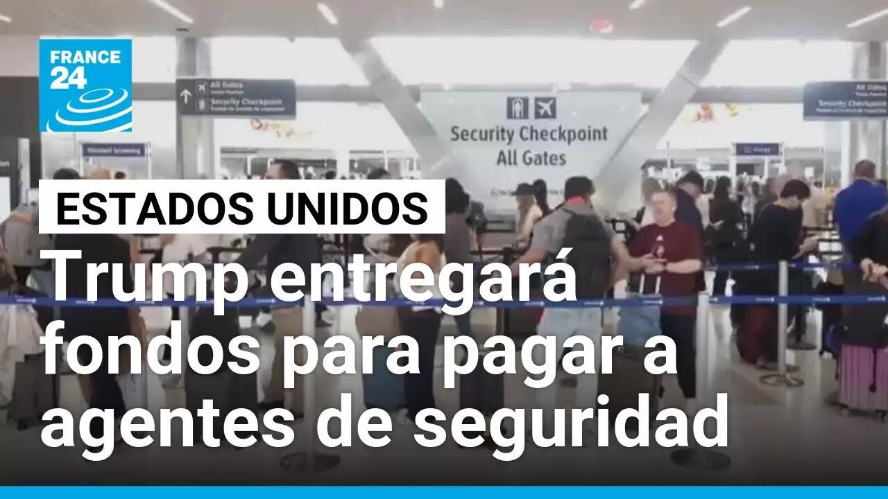 Trump firmará orden ejecutiva para pagar a agentes de seguridad aeroportuaria • FRANCE 24