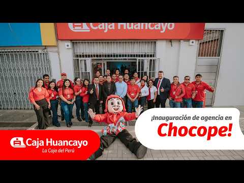 🎉 Inauguración de Ag. Chocope en La Libertad - Caja Huancayo