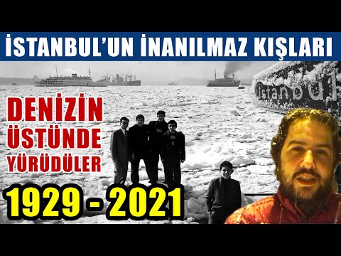 İstanbul'un UNUTULMAZ EFSANE KIŞLARI | 1929 - 2021
