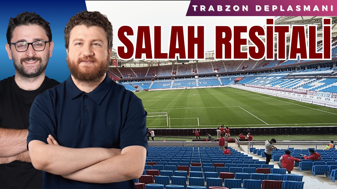 Salah Şovu... Thomas Reis Siftahı... Yarışa Dönüş... | Trabzon Deplasmanı S2