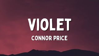 Connor Price - Violet (Lyrics) Ft. Killa | “I Know A Lot Of People Praying For Me Downfall”