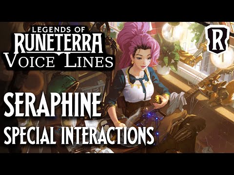 Seraphine - Special Interactions | Legends of Runeterra