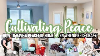 How to have a peaceful home CLEAN WITH ME Cultivating Peace in the Home | Homemaking Habits