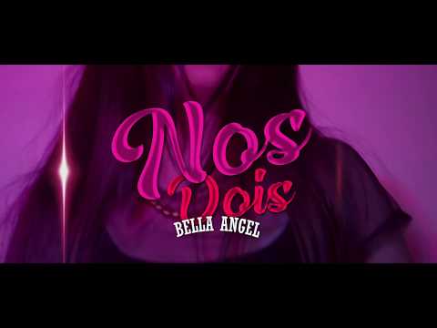 Bella Angel - Nós Dois - Videoclipe Oficial