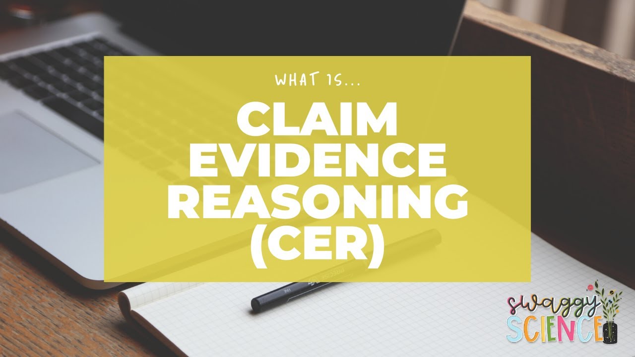 CER-claim evidence reasoning explanation