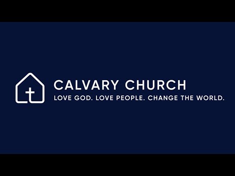 Welcome to Sunday Morning Service at Calvary!