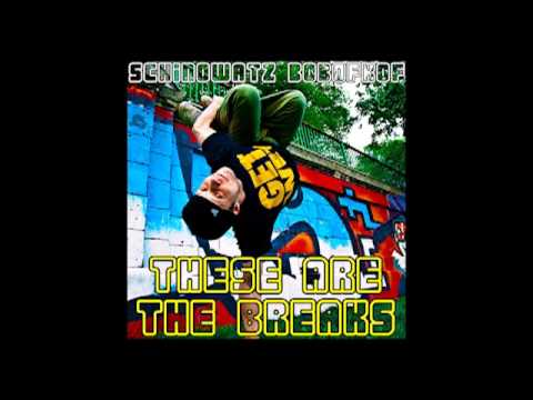 Schinowatz Bobofkof -  These Are The Breaks (The Hardest BBoy Drums)