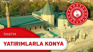 Konya İlimize Yaptığımız Yatırımlar