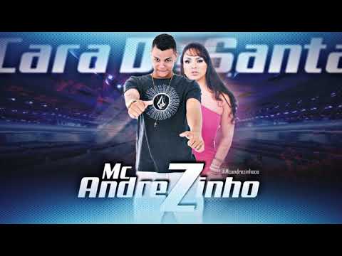 MC ANDREZINHO - CARA DE SANTA