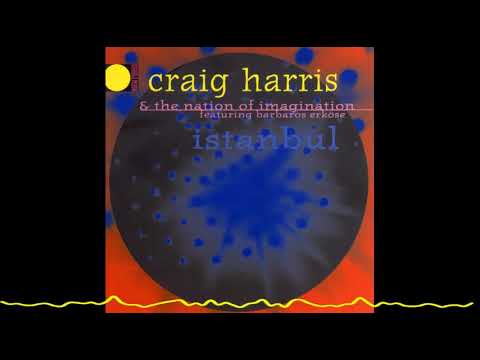 Craig Harris & The Nation Of Imagination feat  Barbaros Erköse ‎– Zoupy (İstanbul - 1998)