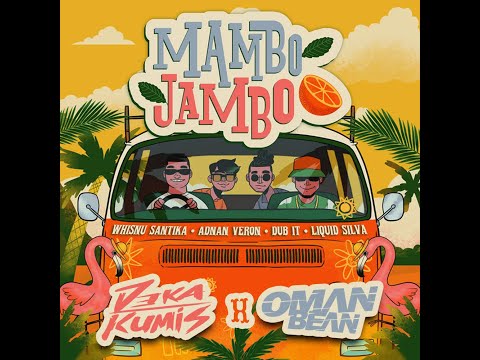 Whisnu Santika, Adnan Veron, Dub It, Liquid Silva   MAMBO JAMBO  DEKAKUMIS X OMAN BEAN EDIT
