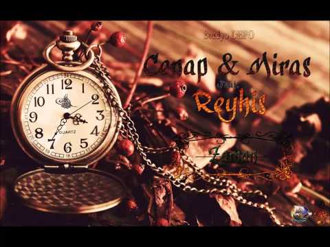 Cenap&Miras Ft Reyhis - Zaman