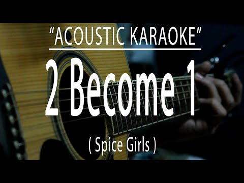 2 Become 1 (Acoustic) - Spice Girls