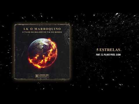 LK o Marroquino - 5 ESTRELAS feat. EL Pilako (Prod. DJDM)