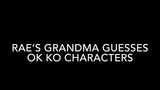 my grandma guesses ok ko characters