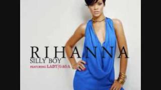 Rihanna Ft Lady Gaga - Silly Boy